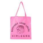 Support Your Local Girl Gang Tote Bag by the Glitter Box Girl Gang in pink! 